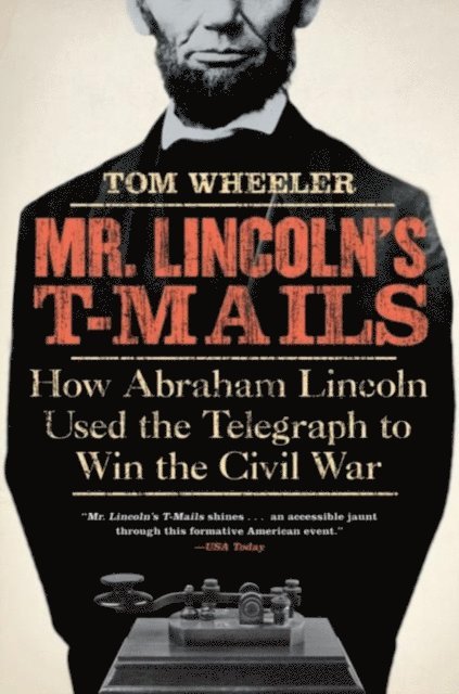 Tom Wheeler - Mr. Lincoln's T-Mails, E-bok