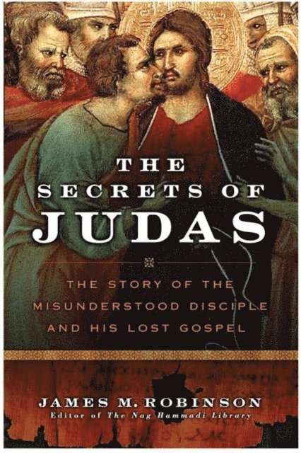 James M. Robinson - Secrets of Judas, E-bok