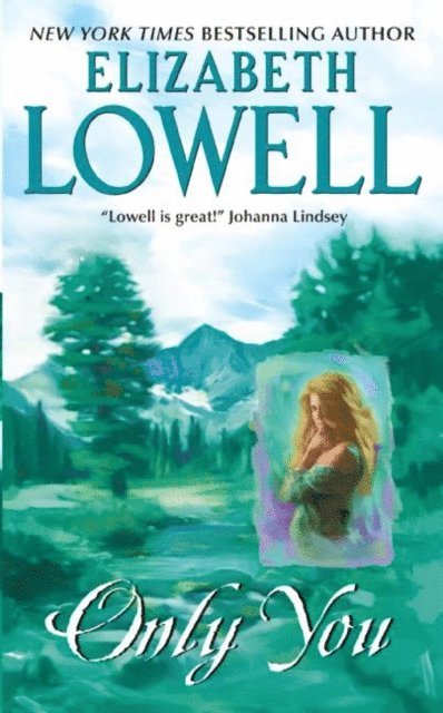 Elizabeth Lowell - Only You, E-bok