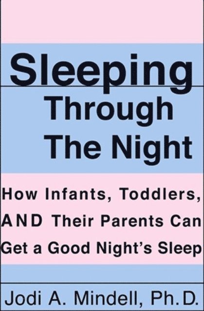 Jodi A. Mindell - Sleeping Through the Night, E-bok