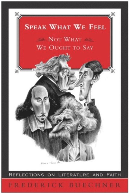 Frederick Buechner - Speak What We Feel, E-bok