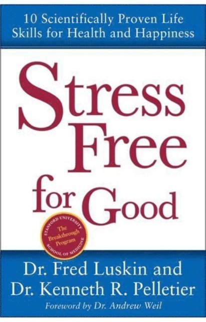 Ken Pelletier, Frederic Luskin - Stress Free for Good, E-bok