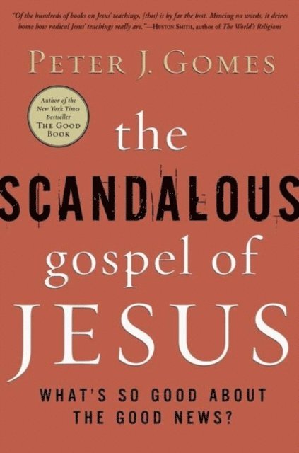Peter J. Gomes - Scandalous Gospel of Jesus, E-bok