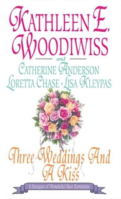 Loretta Chase, Catherine Anderson, Lisa Kleypas - Three Weddings and a Kiss, E-bok