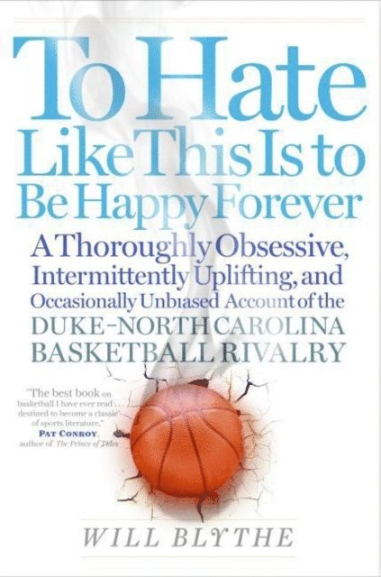 Will Blythe - To Hate Like This Is to Be Happy Forever, E-bok