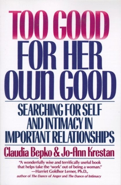 Jo-Ann Krestan, Claudia Bepko - Too Good For Her Own Good, E-bok