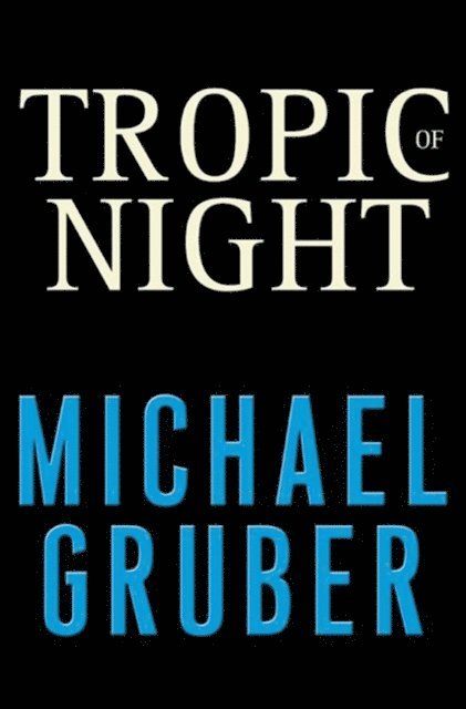 Michael Gruber - Tropic of Night, E-bok