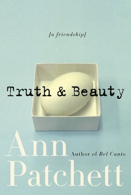 Ann Patchett - Truth & Beauty, E-bok