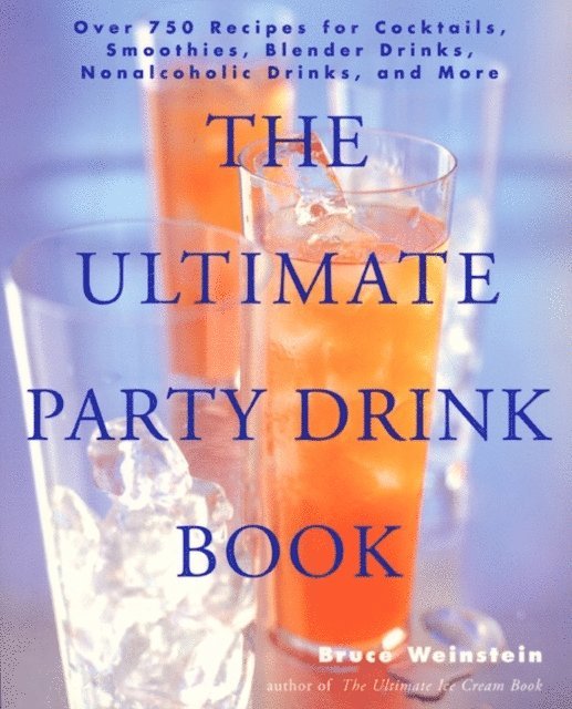 Bruce Weinstein - Ultimate Party Drink Book, E-bok