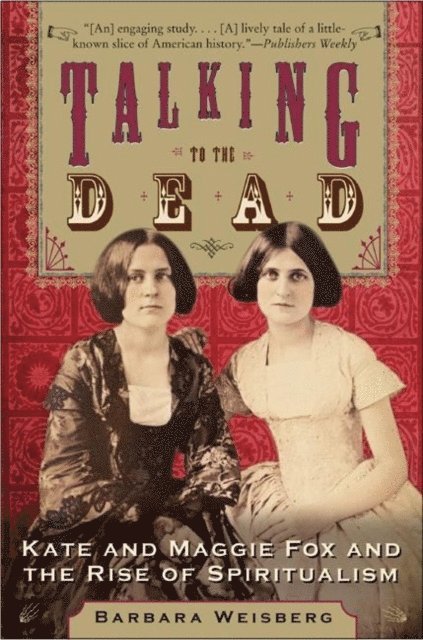 Barbara Weisberg - Talking to the Dead, E-bok
