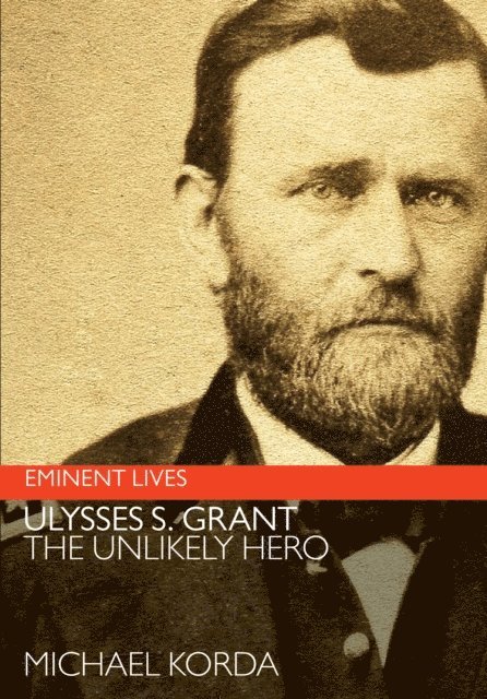 Michael Korda - Ulysses S. Grant, E-bok