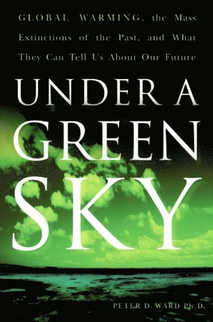 Peter D. Ward - Under a Green Sky, E-bok