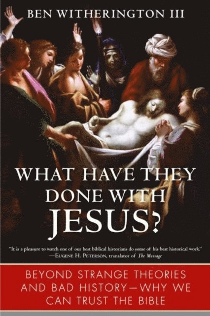 Ben Witherington - What Have They Done with Jesus?, E-bok