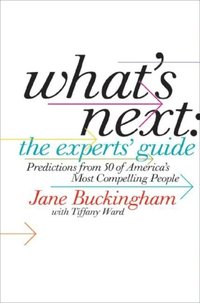 What's Next: The Experts' Guide