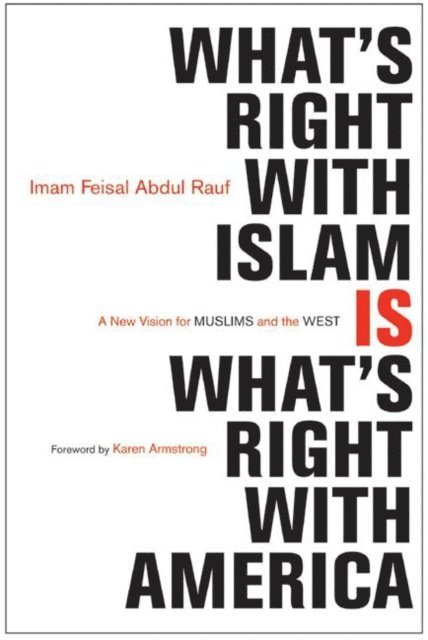 Feisal Abdul Rauf - What's Right with Islam Is What's Right with America, E-bok