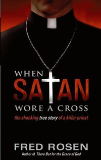 When Satan Wore A Cross