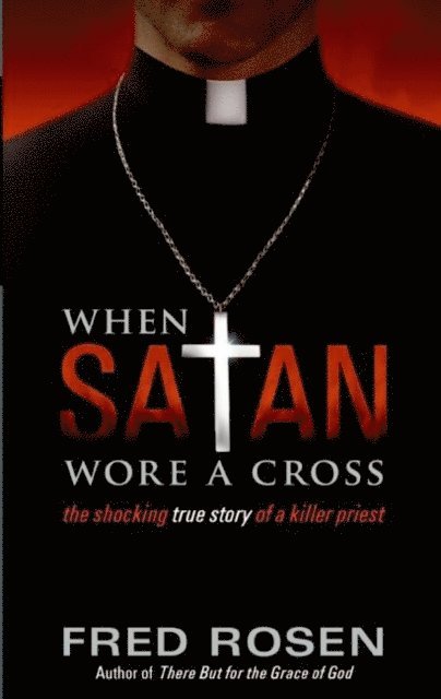 Fred Rosen - When Satan Wore A Cross, E-bok