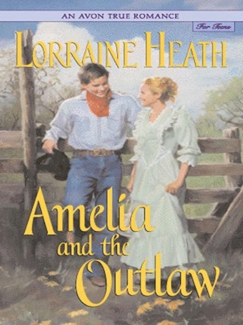 Lorraine Heath - Avon True Romance: Amelia and the Outlaw, E-bok
