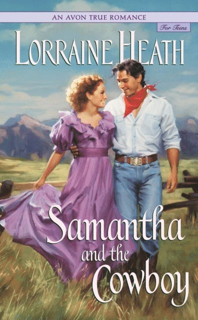 Lorraine Heath - Avon True Romance: Samantha and the Cowboy, E-bok