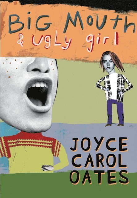 Joyce Carol Oates - Big Mouth & Ugly Girl, E-bok