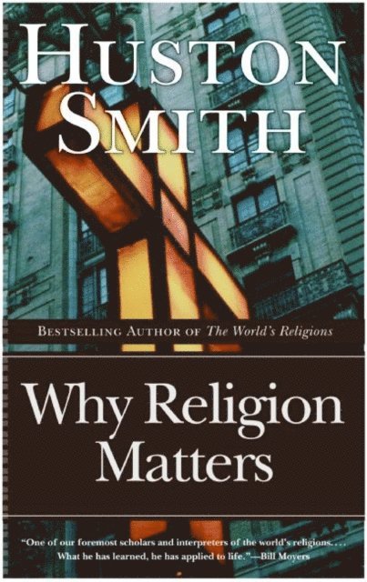 Huston Smith - Why Religion Matters, E-bok