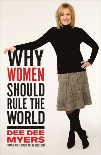 Dee Dee Myers - Why Women Should Rule the World, E-bok. Tillgänglighet: Lägg i varukorg