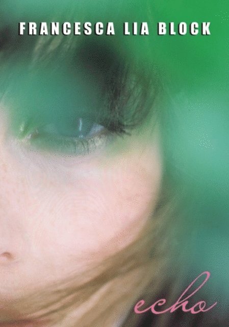 Francesca Lia Block - Echo, E-bok