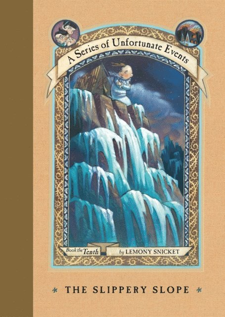 Lemony Snicket - Series of Unfortunate Events #10: The Slippery Slope, E-bok