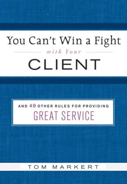 Tom Markert - You Can't Win a Fight with Your Client, E-bok