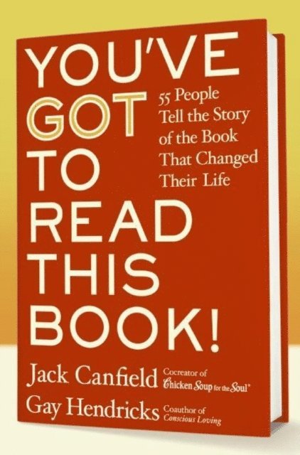 Gay Hendricks, Jack Canfield - You've GOT to Read This Book!, E-bok