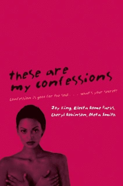 Meta Smith, Cheryl Robinson, Electa Rome Parks, Joy King - These Are My Confessions, E-bok