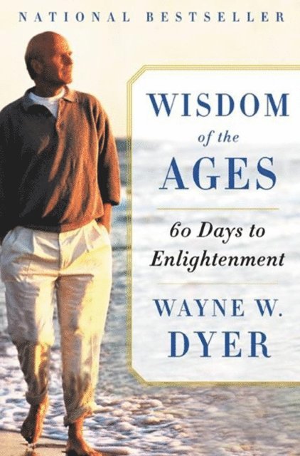 Wayne W. Dyer - Wisdom of the Ages, E-bok