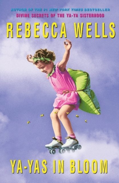 Rebecca Wells - Ya-Yas in Bloom, E-bok