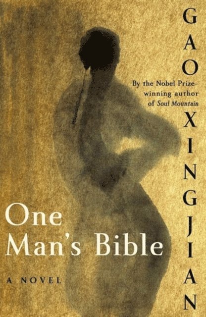 Gao Xingjian - One Man's Bible, E-bok