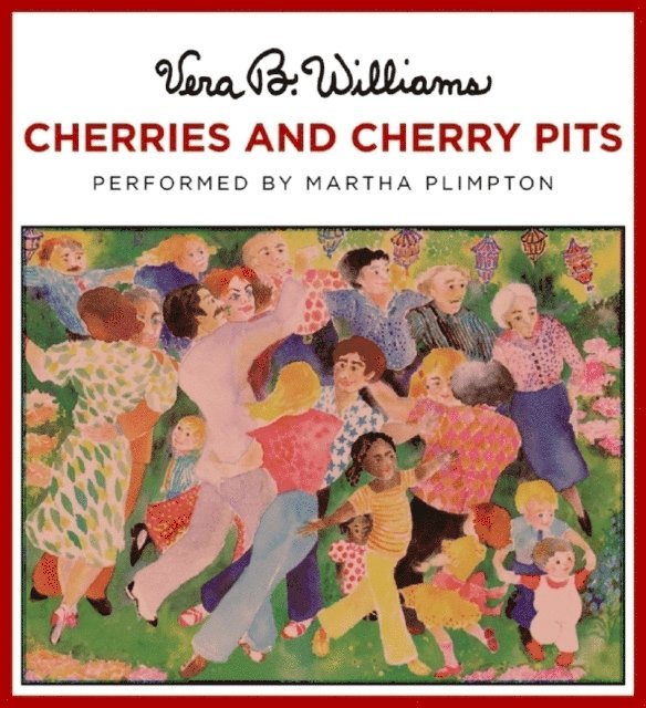 Vera B. Williams - Cherries and Cherry Pits, Ljudbok