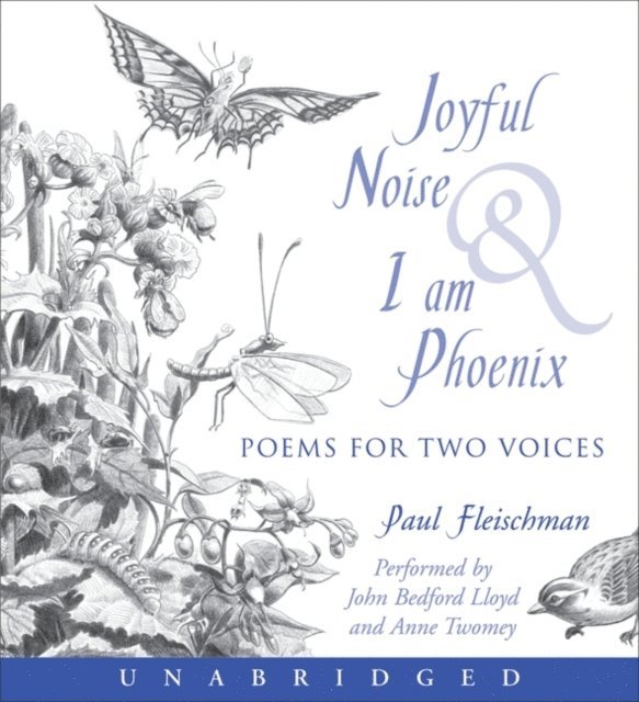 Paul Fleischman - Joyful Noise and I Am Phoenix, Ljudbok