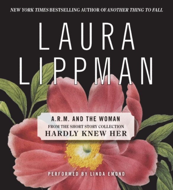 Laura Lippman - ARM and the Woman, Ljudbok