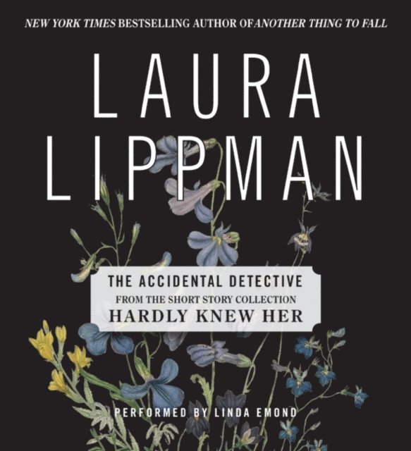 Laura Lippman - Accidental Detective, Ljudbok