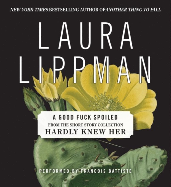Laura Lippman - Good Fuck Spoiled, Ljudbok