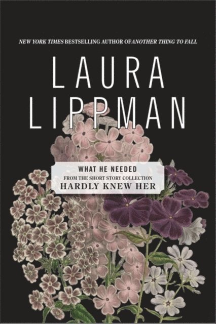Laura Lippman - What He Needed, Ljudbok
