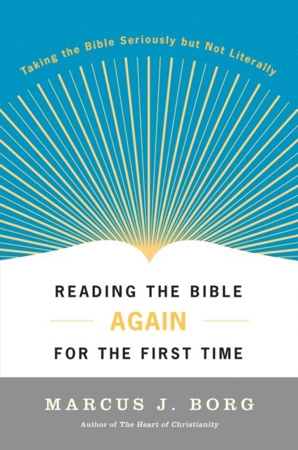 Marcus J. Borg - Reading the Bible Again For the First Time, E-bok