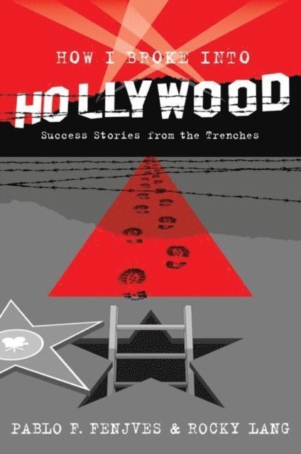 Rocky Lang, Pablo F. Fenjves - How I Broke into Hollywood, E-bok