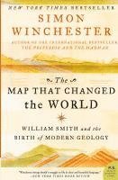 The Map That Changed the World: William Smith and the Birth of Modern Geology