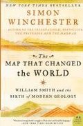 The Map That Changed the World: William Smith and the Birth of Modern Geology