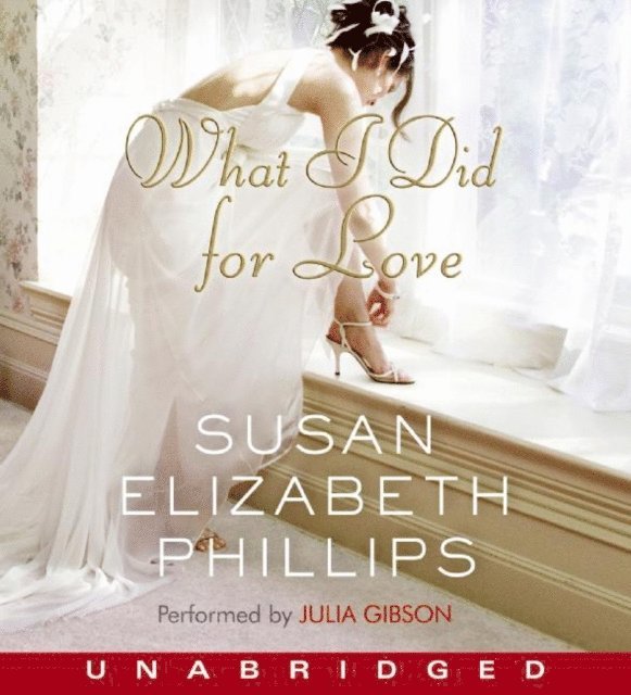 Susan Elizabeth Phillips - What I Did for Love, Ljudbok