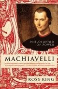 Machiavelli: Philosopher of Power