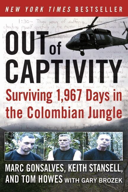 Tom Gonsalves, Marc Howes - Out of Captivity: Surviving 1967 Days in the Colombian Jungle, Häftad