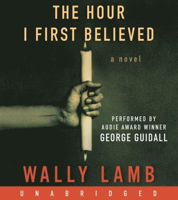 Wally Lamb - Hour I First Believed, Ljudbok