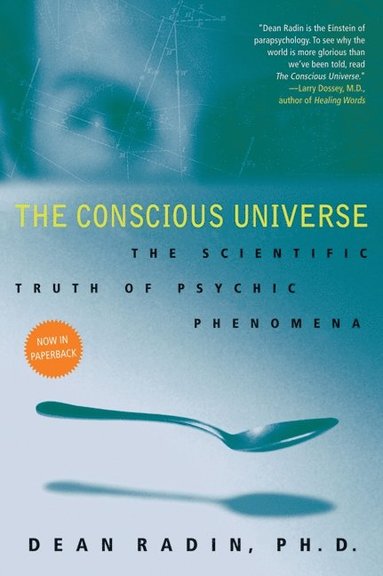 Conscious Universe av Dean Radin, Dean Radin Ph D