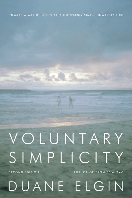 Duane Elgin - Voluntary Simplicity Second Revised Edition, Häftad